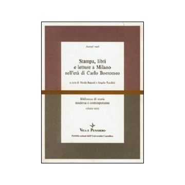 Stampa, libri e letture a Milano nell'età di Carlo Borromeo