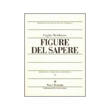 Metafisica e storia della metafisica. Vol. 11: Figure del sapere