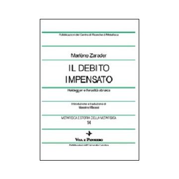 Metafisica e storia della metafisica. Vol. 14: Il debito impensato. Heidegger e l'eredità ebraica