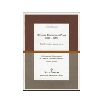 Il circolo linguistico di Praga (1926-1939). Radici storiche e apporti teorici