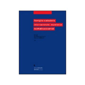 Famiglia e adozione internazionale: esperienze, normativa e servizi