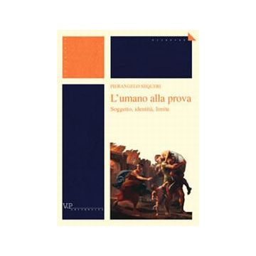 L'umano alla prova. Soggetto, identità, limite