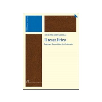 Il testo lirico. Logica e forma di un tipo letterario