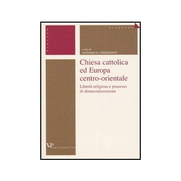 Chiesa cattolica ed Europa centro-orientale. Libertà religiosa e processo di democratizzazione