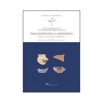 Ricerche archeologiche nei cortili dell'Università Cattolica. Dall'antichità al Medioevo. Aspetti insediativi e manufatti
