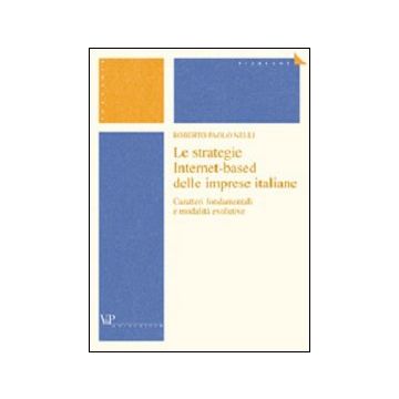 Le strategie Internet-based delle imprese italiane. Caratteri fondamentali e modalità evolutive