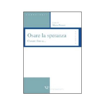 Osare la speranza. Curare fino a...