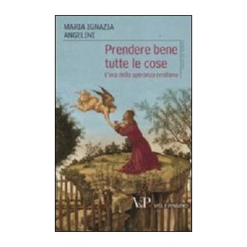 Prendere bene tutte le cose. L'ora della speranza cristiana