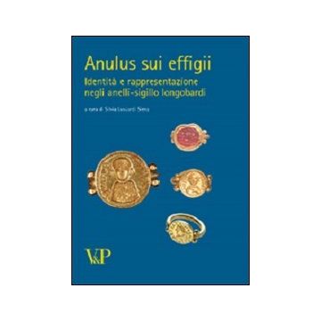 Anulus sui effigii. Identità e rapresentazione negli anelli-sigillo lombardi