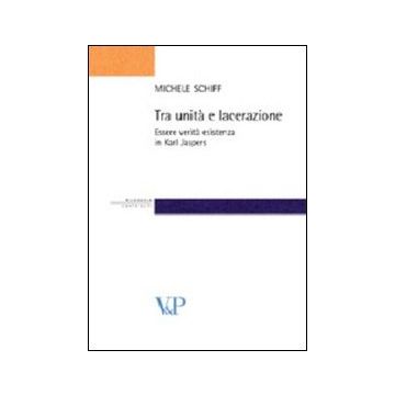 Tra unità e lacerazione. Essere, verità, esistenza in Karl Jaspers