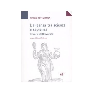 L'alleanza tra scienza e sapienza. Discorsi all'Università