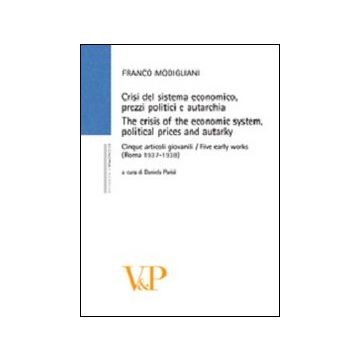 Crisi del sistema economico, prezzi politici e autarchia. Cinque articoli giovanili (Roma, 1937-1938)