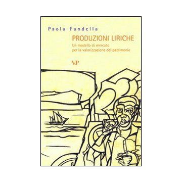 Produzioni liriche. Un modello di mercato per la valorizzazione del patrimonio
