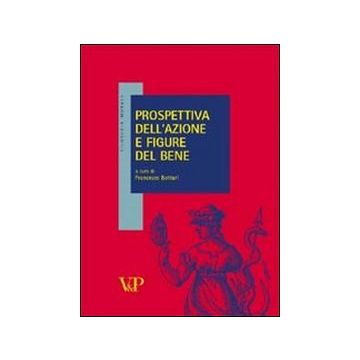 Prospettiva dell'azione e figure del bene