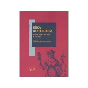 Etica di frontiera. Nuove forme del bene e del male