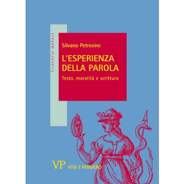 L'esperienza della parola. Testo, moralità e scrittura