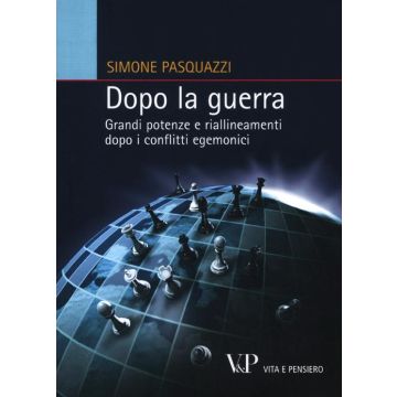 Dopo la guerra. Grandi potenze e riallineamenti dopo i conflitti egemonici