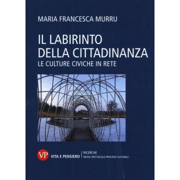 Il labirinto della cittadinanza. Le culture civiche in rete