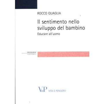Il sentimento nello sviluppo del bambino. Educare all'uomo