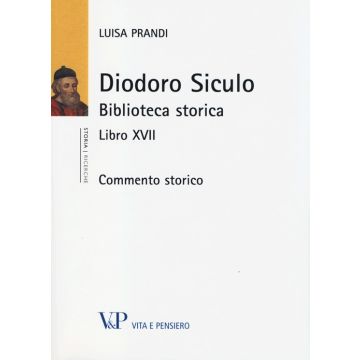 Diodoro Siculo. Biblioteca storica. Libro XVII. Commento storico