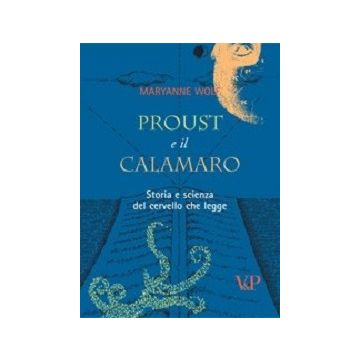 Proust e il calamaro. Storia e scienza del cervello che legge