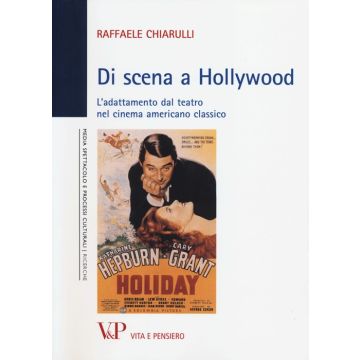 Di scena a Hollywood. L'adattamento dal teatro nel cinema americano classico
