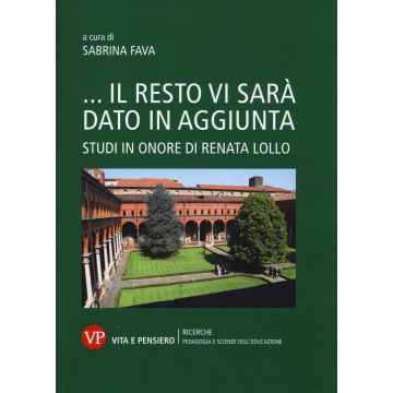 ...Il resto vi sarà dato in aggiunta. Studi in onore di Renata Lollo