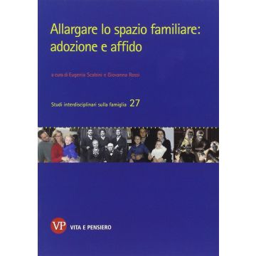Allargare lo spazio familiare: adozione e affido
