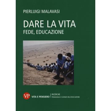Dare la vita. Fede, educazione
