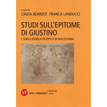 Studi sull'epitome di Giustino. Vol. 1: Dagli Assiri a Filippo II di Macedonia