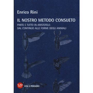 Il nostro metodo consueto. Parte e tutto in Aristotele: dal continuo alle forme degli animali