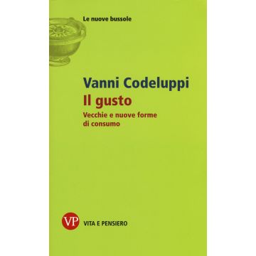 Il gusto. Vecchie e nuove forme di consumo