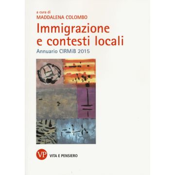 Immigrazione e contesti sociali. Annuario CIRMIB 2015