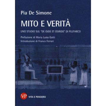 Mito e verità. Uno studio sul «De Iside et Osiride» di Plutarco