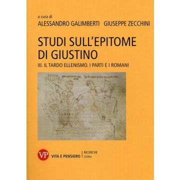 Studi sull'epitome di Giustino. Vol. 3: Il tardo ellenismo. I Parti e i Romani