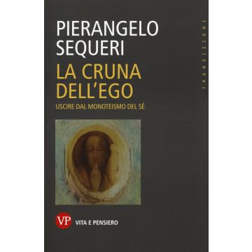 La cruna dell'ego. Uscire dal monoteismo del sé