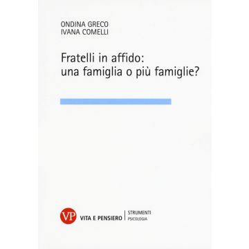 Fratelli in affido: una famiglia o più famiglie?