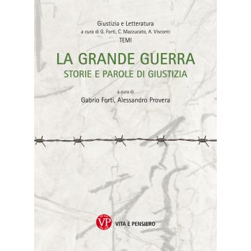 La grande guerra. Storia e parole di giustizia