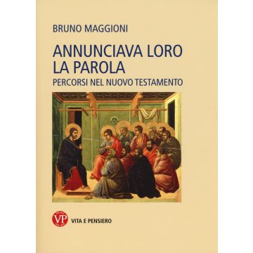 Annunciava loro la Parola. Percorsi nel Nuovo Testamento