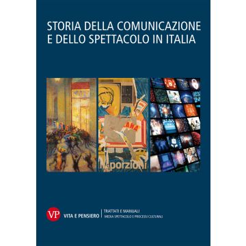 Storia della comunicazione e dello spettacolo in Italia. Vol. 1-2-3