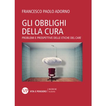 Gli obblighi della cura. Problemi e prospettive delle etiche del «care»