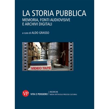 La storia pubblica. Memoria, fonti audiovisive e archivi digitali