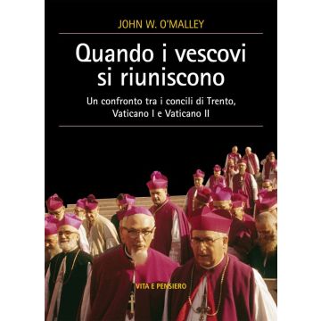 Quando i vescovi si riuniscono. Un confronto tra i concili di Trento, Vaticano I e Vaticano II