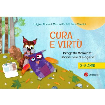 Cura e virtù. Progetto MelArete: storie per dialogare. 3-5 anni