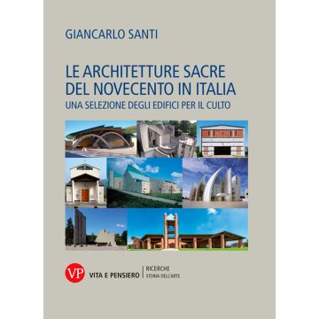Le architetture sacre del Novecento in Italia. Una selezione degli edifici per il culto