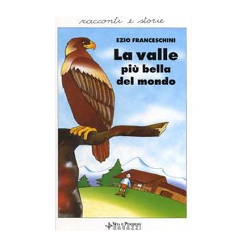 La valle più bella del mondo. Racconti dal vero