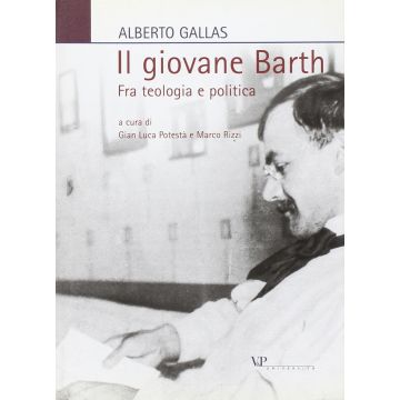Il giovane Barth. Fra teologia e politica