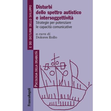 Disturbi dello spettro autistico e intersoggettività. Strategie per potenziare le capacità comunicative