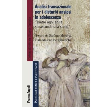 Analisi transazionale per i disturbi ansiosi in adolescenza. Dietro ogni ansia si nasconde una storia