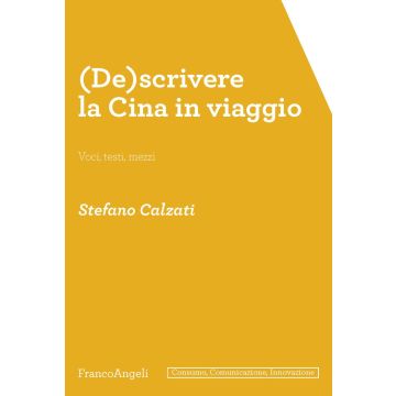 (De)scrivere la Cina in viaggio. Voci, testi, mezzi